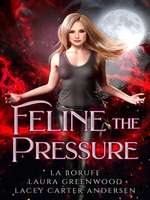 cover image of Feline the Pressure